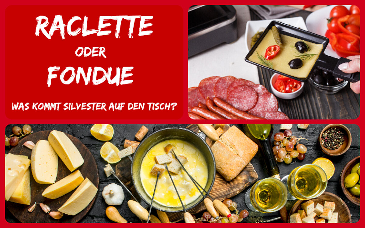 Raclette oder Fondue Raclette oder Fondue